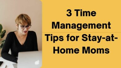 3 Time Management Tips for Stay at Home Moms