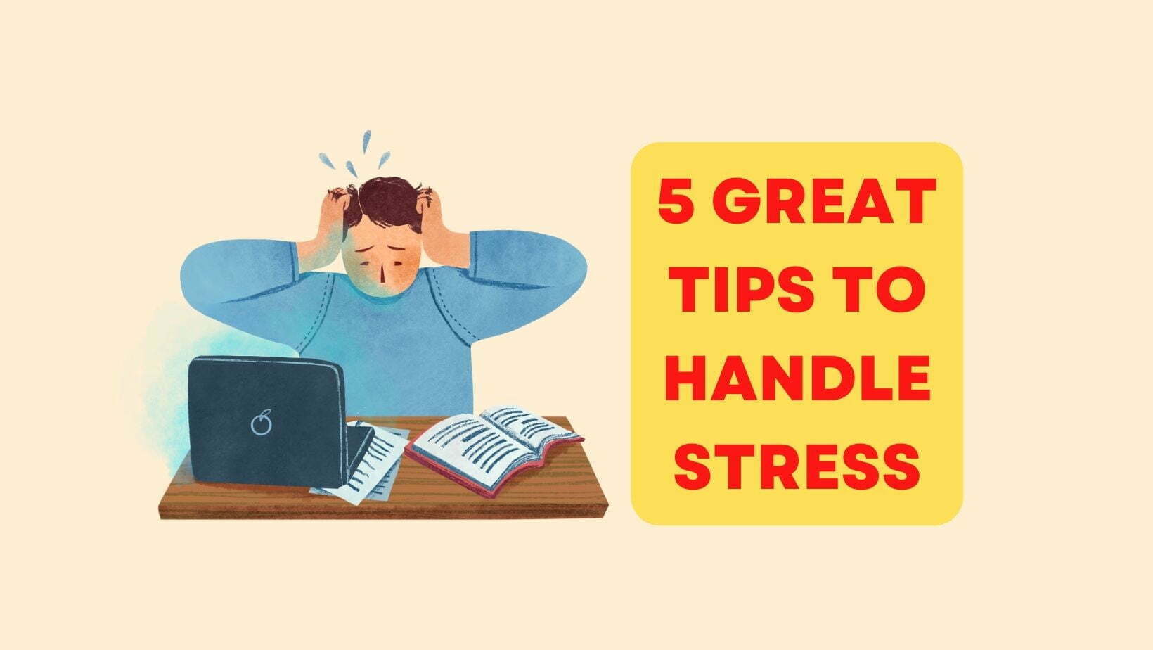 5 Great Tips to Handle Stress