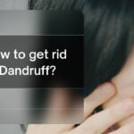 get rid of dandruff