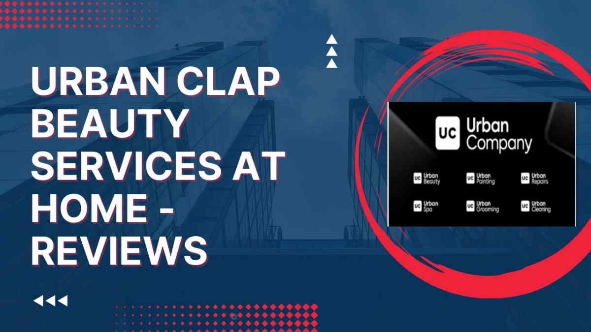 Urban Clap Beauty Services at home - Reviews