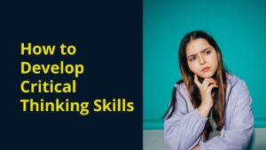 develop critical thinking skills